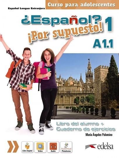 ¿ESPAÑOL? ¡POR SUPUESTO! 1 A1.1. LIBRO DEL ALUMNO + EJERCICIOS | 9788490812433