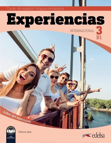 EXPERIENCIAS INTERNACIONAL 3 B1. LIBRO DE EJERCICIOS | 9788490813928