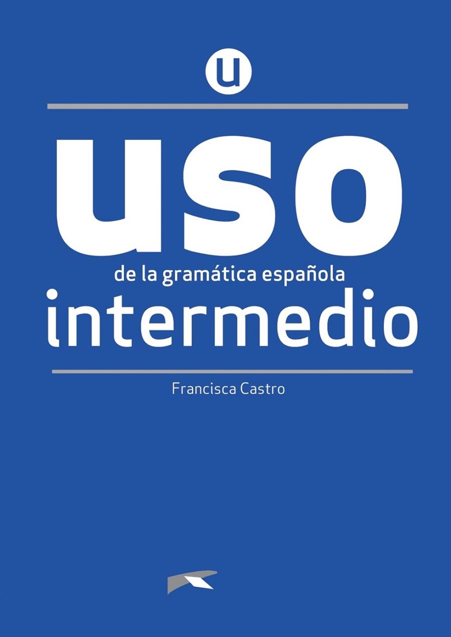 USO DE LA GRAMÁTICA INTERMEDIO - NUEVA EDICIÓN | 9788490816264 | FRANCISCA CASTRO VIUDEZ