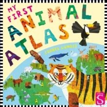 MY FIRST ANIMAL ATLAS | 9781913971007 | ISOBEL LUNDIE