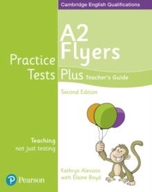 YLE PRACTICE TESTS PLUS A2 FLYERS TEACHER'S GUIDE | 9781292240220