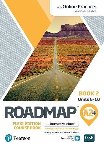 ROADMAP A2+ FLEXI EDITION COURSE BOOK 2 WITH EBOOK AND ONLINE PRACTICE A | 9781292396064