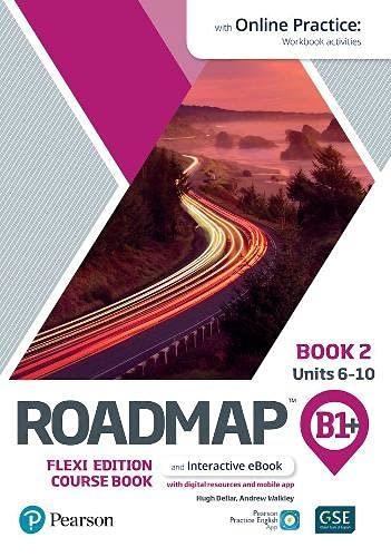 ROADMAP B1+ FLEXI EDITION COURSE BOOK 2 WITH EBOOK AND ONLINE PRACTICE A | 9781292396149