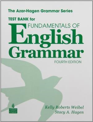 FUNDAMENTALS OF ENGLISH GRAMMAR TEST BANK | 9780137071449