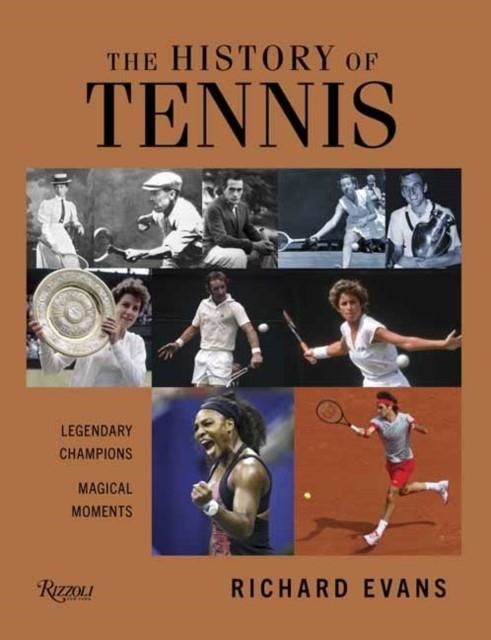 THE HISTORY OF TENNIS | 9780847869879 | RICHARD EVANS