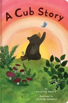 A CUB STORY | 9781452174587 | ALISON FARRELL