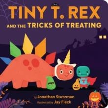 TINY T. REX AND THE TRICKS OF TREATING | 9781452184906 | JONATHAN STUTZMAN