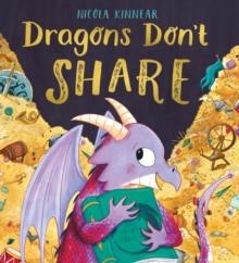 DRAGONS DON'T SHARE | 9781407199634 | NICOLA KINNEAR