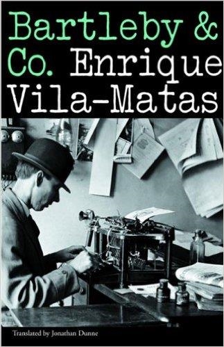 BARTLEBY AND CO | 9780811216982 | ENRIQUE VILA-MATAS