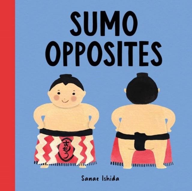 SUMO OPPOSITES | 9781632173430 | SANAE ISHIDA