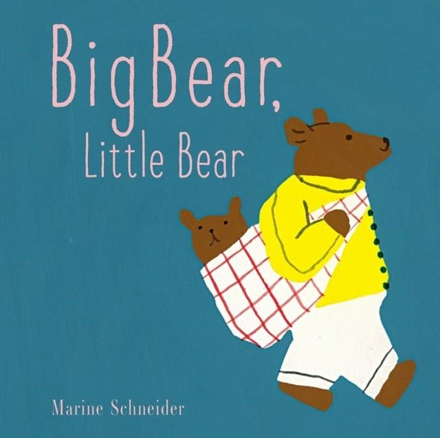 BIG BEAR LITTLE BEAR | 9781951836283 | MARINE SCHNEIDER