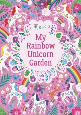 RHS: MY RAINBOW UNICORN GARDEN ACTIVITY BOOK | 9780702302473 | EMILY HIBBS