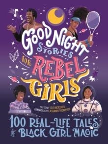 GOOD NIGHT STORIES FOR REBEL GIRLS: 100 REAL-LIFE | 9781953424044 | LILLY WORKNEH