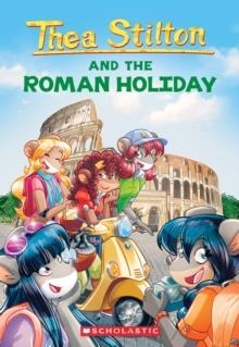 ROMAN HOLIDAY (THEA STILTON #34) | 9781338756876 | THEA STILTON
