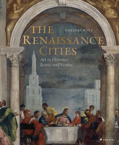 THE RENAISSANCE CITIES | 9783791386430 | NORBERT WOLF