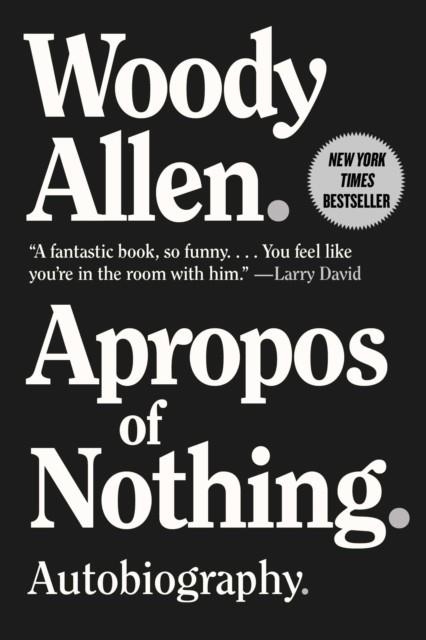 APROPOS OF NOTHING | 9781951627997 | WOODY ALLEN