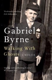WALKING WITH GHOSTS | 9781529027457 | GABRIE BYRNE