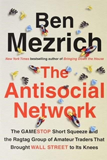 THE ANTISOCIAL NETWORK | 9781538707791 | BEN MEZRICH