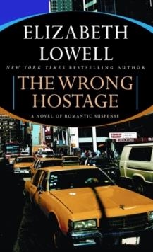 THE WRONG HOSTAGE | 9780060829834 | ELIZABETH LOWELL