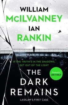 THE DARK REMAINS | 9781838854119 | RANKIN AND MCILVANNEY
