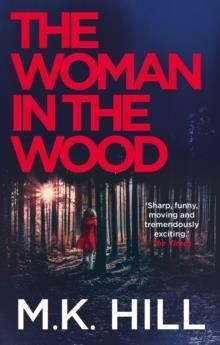 THE WOMAN IN THE WOOD | 9781788548328 | M K HILL