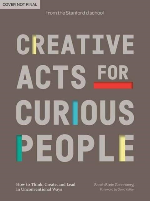 CREATIVE ACTS FOR CURIOUS PEOPLE | 9781984858160 | SARAH STEIN GREENBERG