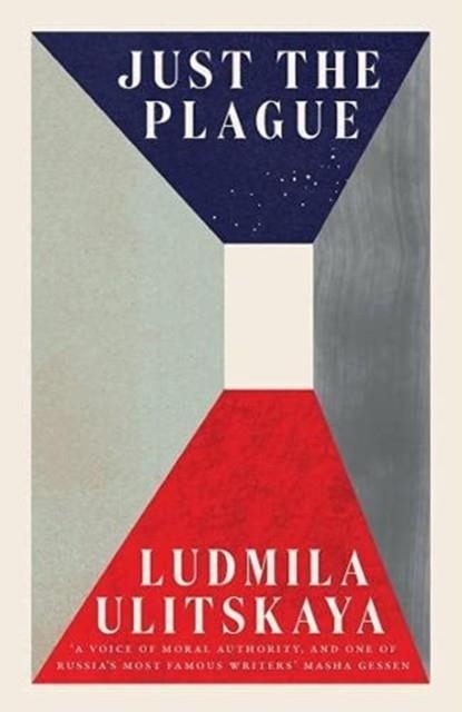 JUST THE PLAGUE | 9781783788057 | LUDMILA ULITSKAYA