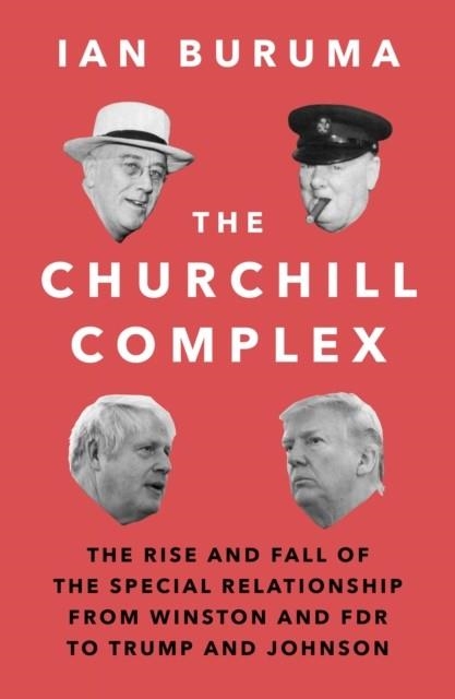 THE CHURCHILL COMPLEX | 9781786494672 | IAN BURUMA