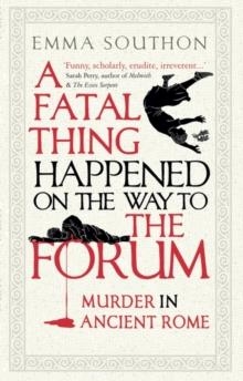 A FATAL THING HAPPENED ON THE WAY TO THE FORUM | 9780861540518 | EMMA SOUTHON