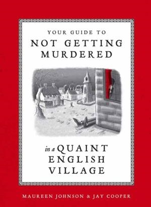 YOUR GUIDE TO NOT GETTING MURDERED IN A QUAINT ENG | 9781984859624 | MAUREEN JOHNSON