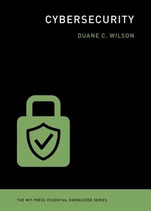CYBERSECURITY | 9780262542548 | DUANE C WILSON