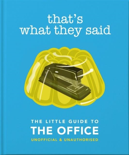 THE LITTLE BOOK OF THE OFFICE | 9781800690707 | ORANGE HIPPO!