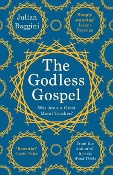 THE GODLESS GOSPEL | 9781783782321 | JULIAN BAGGINI