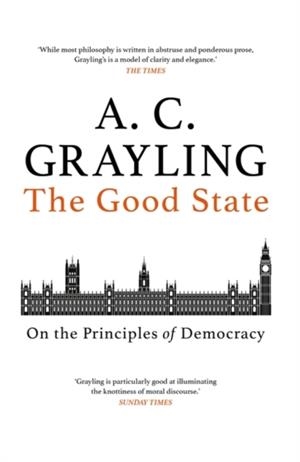 THE GOOD STATE | 9781786079329 | A C GRAYLING