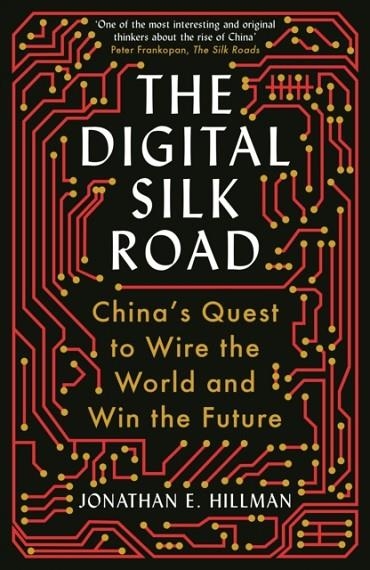 THE DIGITAL SILK ROAD | 9781788166850 | JONATHAN HILLMAN