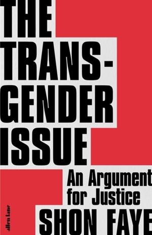 THE TRANSGENDER ISSUE | 9780241423141 | SHON FAYE