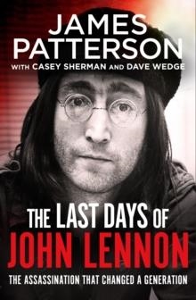 THE LAST DAYS OF JOHN LENNON | 9781787465442 | JAMES PATTERSON
