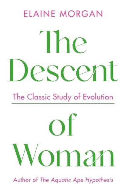 THE DESCENT OF WOMAN | 9781788168519 | ELAINE MORGAN