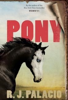 PONY | 9780553508116 | R J PALACIO