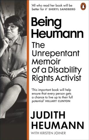 BEING HEUMANN : THE UNREPENTANT MEMOIR OF A DISABILITY RIGHTS ACTIVIST | 9780753559291 | JUDITH HEUMANN , KRISTEN JOINER