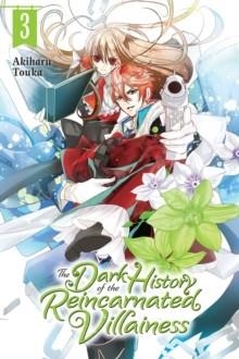 THE DARK HISTORY OF THE REINCARNATED VILLAINES, VOL.3 | 9781975320522 | TOUKA, AKIHARU