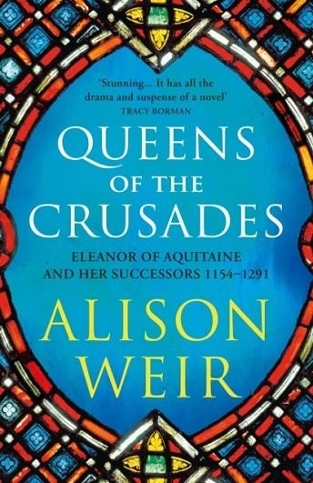 QUEENS OF THE CRUSADES | 9781784701871 | ALISON WEIR