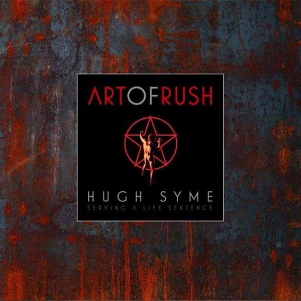THE ART OF RUSH: SERVING A LIFE SENTENCE | 9781684058693 | HUGH SYME