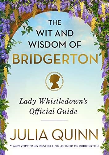 THE WIT AND WISDOM OF BRIDGERTON | 9780063216013 | JULIA QUINN