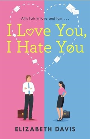 I LOVE YOU I HATE YOU | 9781472283306 | ELIZABETH DAVIS