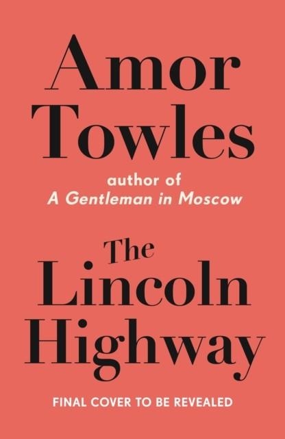 THE LINCOLN HIGHWAY | 9781786332530 | AMOR TOWLES