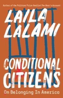 CONDITIONAL CITIZENS | 9780525436041 | LAILA LALAMI