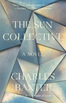 THE SUN COLLECTIVE | 9781984899712 | CHARLES BAXTER