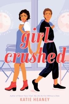 GIRL CRUSHED | 9781984897374 | KATIE HEANEY
