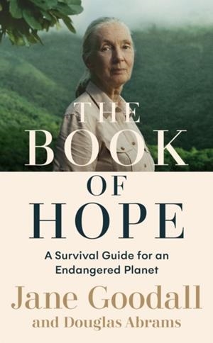 THE BOOK OF HOPE : A SURVIVAL GUIDE FOR AN ENDANGERED PLANET | 9780241478578 | JANE GOODALL, DOUGLAS ABRAMS